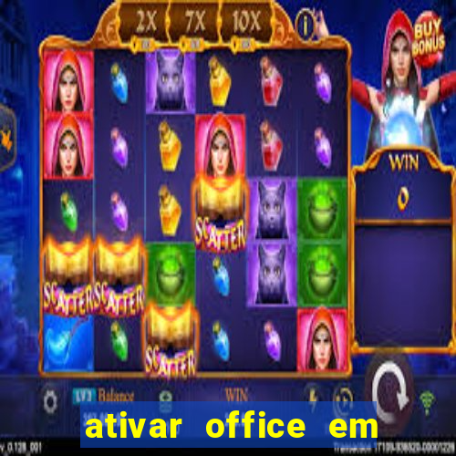 ativar office em 30 segundos